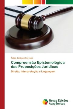 portada Compreensão Epistemológica das Proposições Jurídicas: Direito, Interpretação e Linguagem (in Portuguese)
