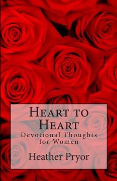 portada Heart to Heart: Devotional thoughts for women (en Inglés)