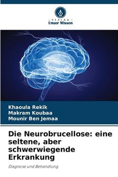 portada Die Neurobrucellose: eine seltene, aber schwerwiegende Erkrankung (en Alemán)