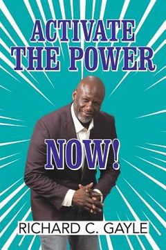 portada Activate the Power Now! (en Inglés)