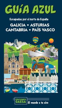 portada Galicia, Asturias, Cantabria y País Vasco: Escapada por el Norte de España