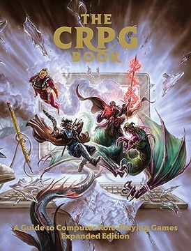 portada The Crpg Book: A Guide to Computer Role-Playing Games (Expanded Edition)