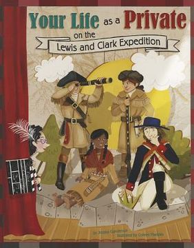 portada your life as a private on the lewis and clark expedition