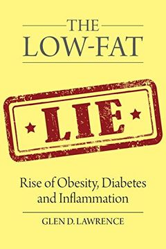 portada The Low-Fat Lie: Rise of Obesity, Diabetes and Inflammation (en Inglés)
