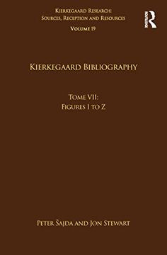 portada Volume 19, Tome Vii: Kierkegaard Bibliography: Figures i to z (Kierkegaard Research: Sources, Reception and Resources)