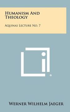 portada humanism and theology: aquinas lecture no. 7 (en Inglés)