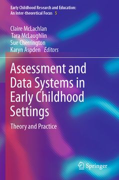 portada Assessment and Data Systems in Early Childhood Settings: Theory and Practice