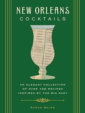 portada New Orleans Cocktails: Over 100 Drinks from the Sultry Streets and Balconies of the Big Easy (in English)