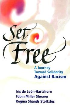 portada Set Free: A Journey Toward Solidarity Against Racism (en Inglés)