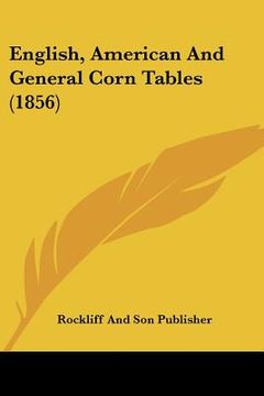 portada english, american and general corn tables (1856)
