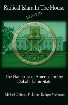 portada Radical Islam In The House: The Plan to Take America for the Global Islamic State (en Inglés)