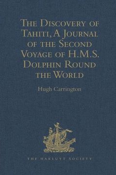 portada The Discovery of Tahiti, a Journal of the Second Voyage of H.M.S. Dolphin Round the World, Under the Command of Captain Wallis, R.N.: In the Years 176 (en Inglés)