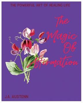 portada The Magical Of Affirmation: The Powerful Art Of Healing Life (en Inglés)