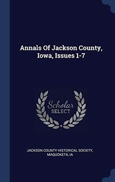 portada Annals of Jackson County, Iowa, Issues 1-7 (in English)