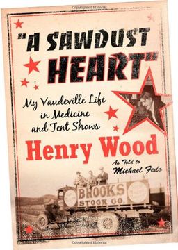 portada A Sawdust Heart: My Vaudeville Life in Medicine and Tent Shows 