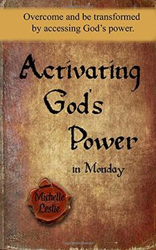 portada Activating God's Power in Monday: Overcome and be transformed by accessing God's power.