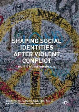 portada Shaping Social Identities After Violent Conflict: Youth in the Western Balkans