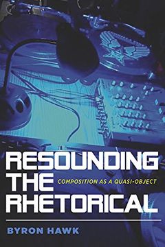 portada Resounding the Rhetorical: Composition as a Quasi-Object (Composition, Literacy, and Culture) (en Inglés)