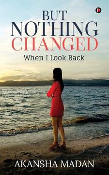 portada But Nothing Changed: When I Look Back (en Inglés)