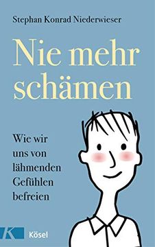 portada Nie Mehr Schämen: Wie wir uns von Lähmenden Gefühlen Befreien (en Alemán)