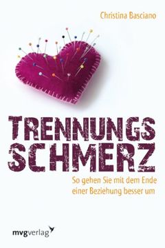 portada Trennungsschmerz: So Gehen Sie Mit Dem Ende Einer Beziehung Besser Um (in German)