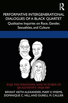 portada Performative Intergenerational Dialogues of a Black Quartet: Qualitative Inquiries on Race, Gender, Sexualities, and Culture (International Congress. And Futures in Qualitative Inquiry) (en Inglés)