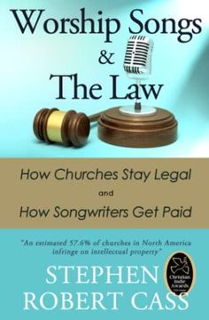 portada Worship Songs and the Law: How Churches Stay Legal and how Songwriters get Paid (in English)