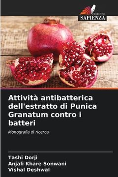 portada Attività antibatterica dell'estratto di Punica Granatum contro i batteri (en Italiano)