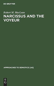 portada Narcissus and the Voyeur (Approaches to Semiotics [As]) (en Inglés)