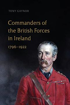 portada Commanders of the British Forces in Ireland, 1796-1922 (en Inglés)