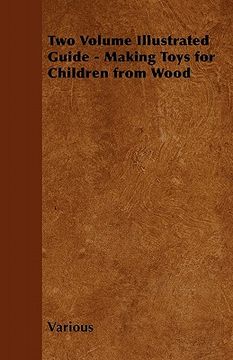 portada two volume illustrated guide - making toys for children from wood (en Inglés)