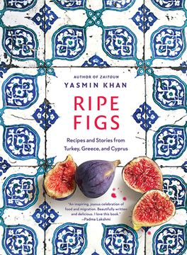 portada Ripe Figs: Recipes and Stories From Turkey, Greece, and Cyprus (en Inglés)