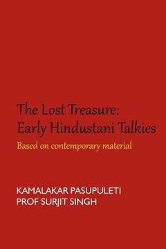 portada The Lost Treasure: Early Hindustani Talkies: Based on contemporary material (in English)