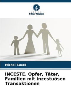 portada INCESTE. Opfer, Täter, Familien mit inzestuösen Transaktionen (in German)
