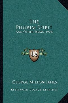 portada the pilgrim spirit: and other essays (1904)