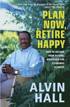 portada Plan Now, Retire Happy: How to Secure Your Future, Whatever the Economic Climate (en Inglés)