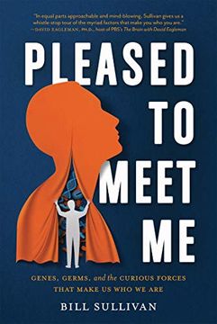 portada Pleased to Meet me: Genes, Germs, and the Curious Forces That Make us who we are (en Inglés)