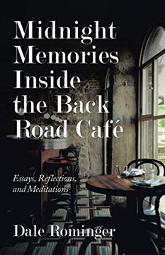 portada Midnight Memories Inside the Back Road Café: Essays, Reflections, and Meditations (en Inglés)
