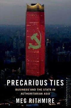 portada Precarious Ties: Business and the State in Authoritarian Asia (en Inglés)