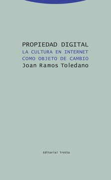 portada Propiedad Digital: La Cultura en Internet Como Objeto de Cambio (Estructuras y Procesos. Derecho)