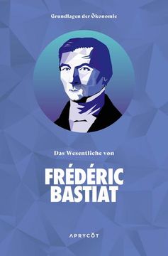 portada Grundlagen der Ökonomie: Das Wesentliche von Frédéric Bastiat (en Alemán)