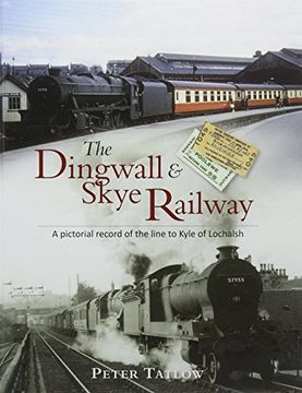 portada The Dingwall & Skye Railway: A Pictorial Record of the Line to Kyle of Lochalsh