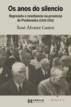 portada Os Anos do Silencio: Represión e Resistencia na Provincia de Pontevedra (1936-1951) (in Galician)