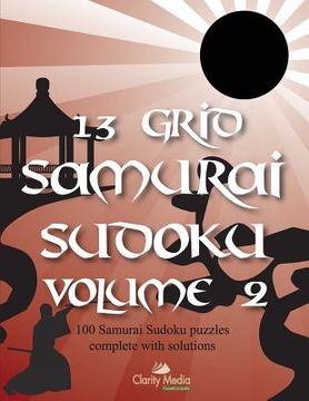 portada 13 Grid Samurai Sudoku Volume 2: 100 puzzles with solutions (en Inglés)