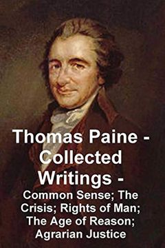 portada Thomas Paine -- Collected Writings Common Sense; The Crisis; Rights of Man; The age of Reason; Agrarian Justice (en Inglés)