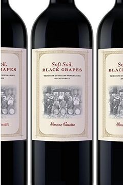 portada Soft Soil, Black Grapes: The Birth of Italian Winemaking in California (Nation of Nations)