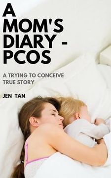 portada A Mom's Diary - PCOS: A Trying To Conceive True Story (en Inglés)