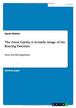 portada The Great Gatsby. A Versatile Image of the Roaring Twenties: Novel and Film Adaptations (en Inglés)