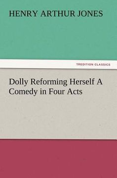 portada dolly reforming herself a comedy in four acts