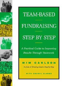 portada team-based fundraising step by step: a practical guide to improving results through teamwork